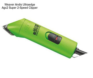 Weaver Andis Ultraedge Agc2 Super 2-Speed Clipper