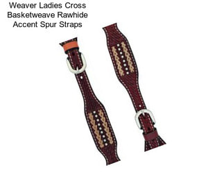 Weaver Ladies Cross Basketweave Rawhide Accent Spur Straps