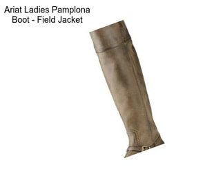 Ariat Ladies Pamplona Boot - Field Jacket