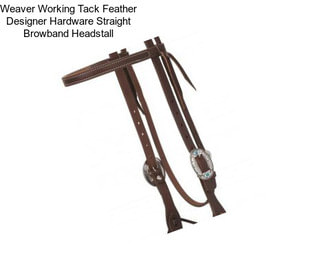 Weaver Working Tack Feather Designer Hardware Straight Browband Headstall