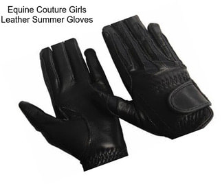 Equine Couture Girls Leather Summer Gloves