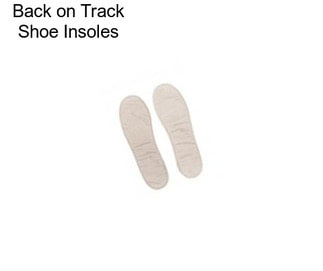 Back on Track Shoe Insoles