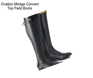 Ovation Mirage Convert Top Field Boots