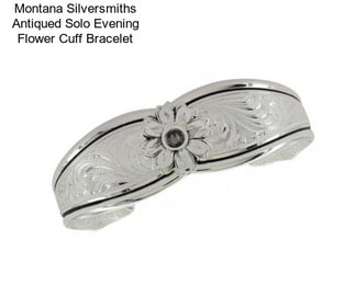 Montana Silversmiths Antiqued Solo Evening Flower Cuff Bracelet