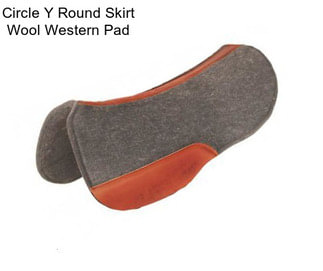 Circle Y Round Skirt Wool Western Pad