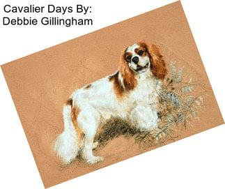 Cavalier Days By: Debbie Gillingham