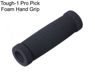 Tough-1 Pro Pick Foam Hand Grip