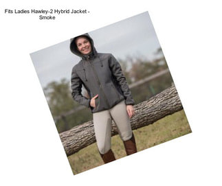 Fits Ladies Hawley-2 Hybrid Jacket - Smoke