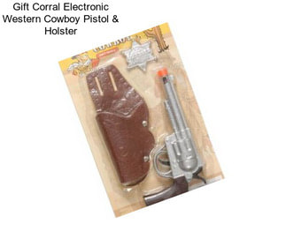 Gift Corral Electronic Western Cowboy Pistol & Holster