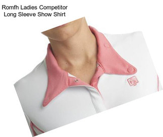 Romfh Ladies Competitor Long Sleeve Show Shirt