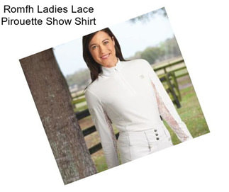 Romfh Ladies Lace Pirouette Show Shirt
