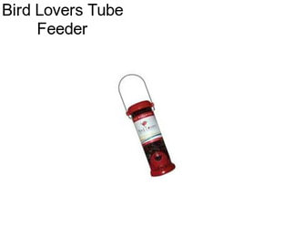 Bird Lovers Tube Feeder