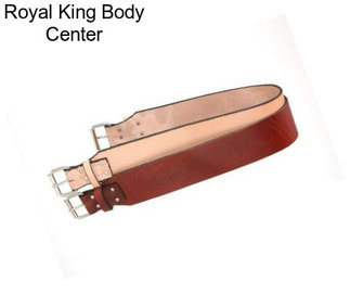 Royal King Body Center