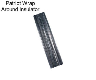 Patriot Wrap Around Insulator