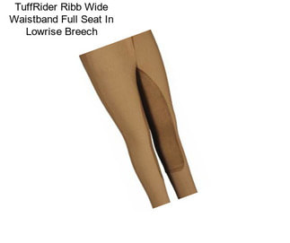 TuffRider Ribb Wide Waistband Full Seat In Lowrise Breech