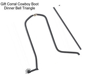 Gift Corral Cowboy Boot Dinner Bell Triangle