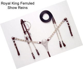 Royal King Ferruled Show Reins