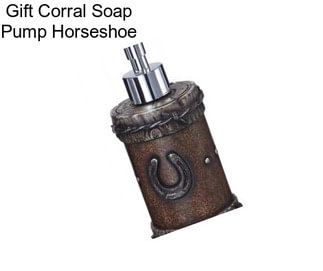 Gift Corral Soap Pump Horseshoe