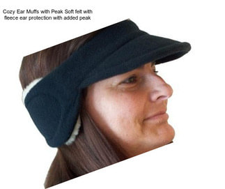 Cozy Ear Muffs with Peak Soft felt with fleece ear protection with added peak