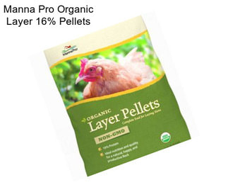 Manna Pro Organic Layer 16% Pellets