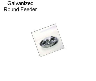 Galvanized Round Feeder