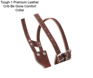 Tough-1 Premium Leather Crib Be Gone Comfort Collar