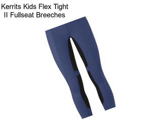 Kerrits Kids Flex Tight II Fullseat Breeches