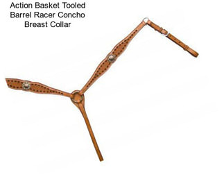 Action Basket Tooled Barrel Racer Concho Breast Collar