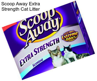 Scoop Away Extra Strength Cat Litter