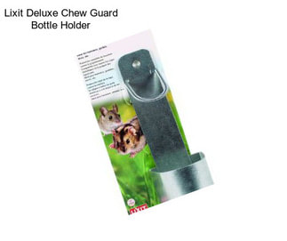 Lixit Deluxe Chew Guard Bottle Holder