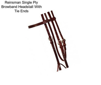 Reinsman Single Ply Browband Headstall With Tie Ends