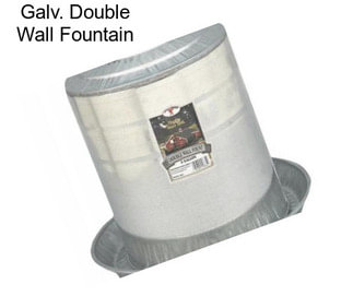 Galv. Double Wall Fountain