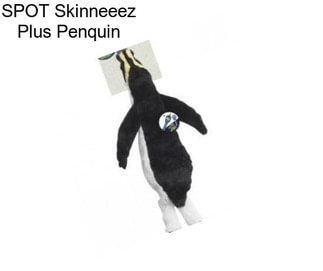 SPOT Skinneeez Plus Penquin