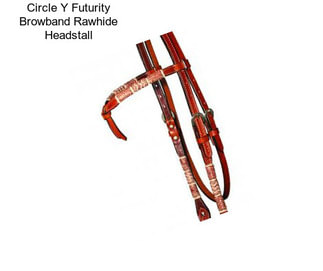 Circle Y Futurity Browband Rawhide Headstall