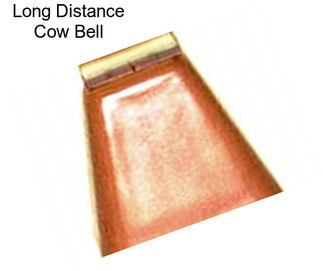 Long Distance Cow Bell