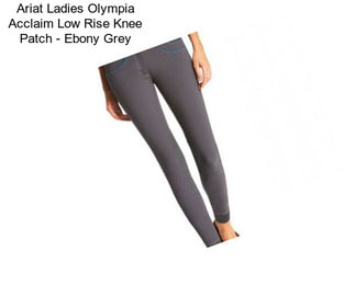 Ariat Ladies Olympia Acclaim Low Rise Knee Patch - Ebony Grey