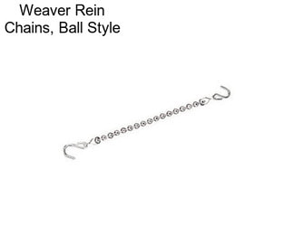 Weaver Rein Chains, Ball Style