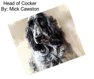 Head of Cocker By: Mick Cawston