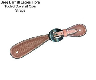 Greg Darnall Ladies Floral Tooled Dovetail Spur Straps