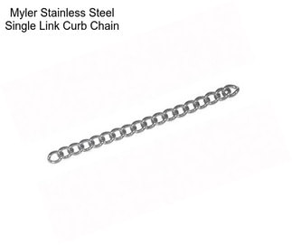 Myler Stainless Steel Single Link Curb Chain