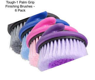 Tough-1 Palm Grip Finishing Brushes - 6 Pack