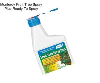 Monterey Fruit Tree Spray Plus Ready To Spray