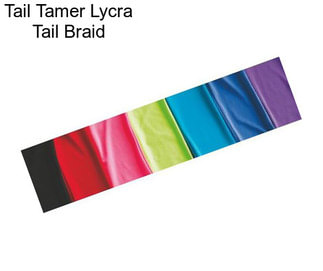 Tail Tamer Lycra Tail Braid