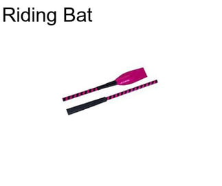 Riding Bat