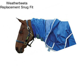 Weatherbeeta Replacement Snug Fit