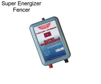 Super Energizer Fencer