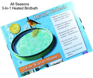 All Seasons 3-In-1 Heated Birdbath