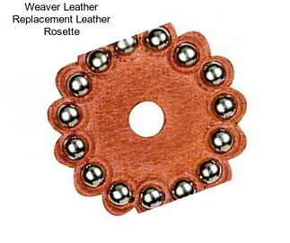 Weaver Leather Replacement Leather Rosette