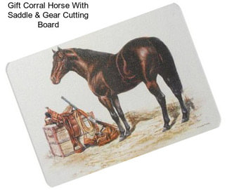 Gift Corral Horse With Saddle & Gear Cutting Board