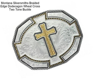 Montana Silversmiths Braided Edge Dodecagon Wheat Cross Two Tone Buckle